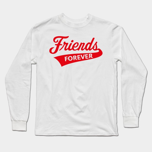 Friends Forever (Friendship / Best Buddies / Red) Long Sleeve T-Shirt by MrFaulbaum